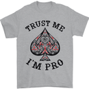 Trust Me I'm a Poker Pro Mens T-Shirt 100% Cotton Sports Grey