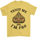 Trust Me I'm a Poker Pro Mens T-Shirt 100% Cotton Yellow