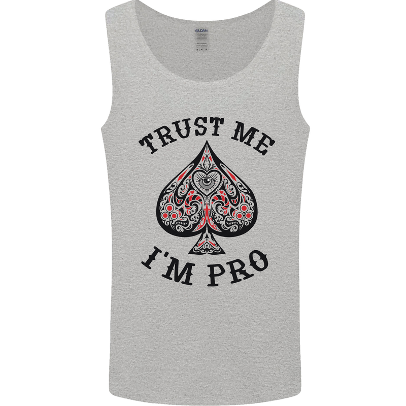 Trust Me I'm a Poker Pro Mens Vest Tank Top Sports Grey