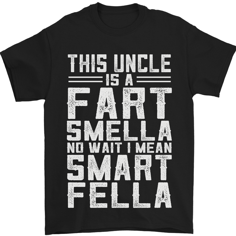a black t - shirt that says,'this uncle is a fart smell