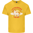 Unicorn Im Too Magical For You Kids T-Shirt Childrens Yellow