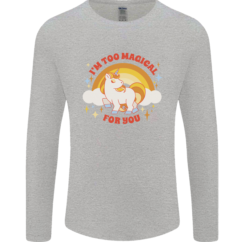 Unicorn Im Too Magical For You Mens Long Sleeve T-Shirt Sports Grey