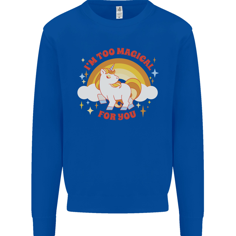 Unicorn Im Too Magical For You Mens Sweatshirt Jumper Royal Blue