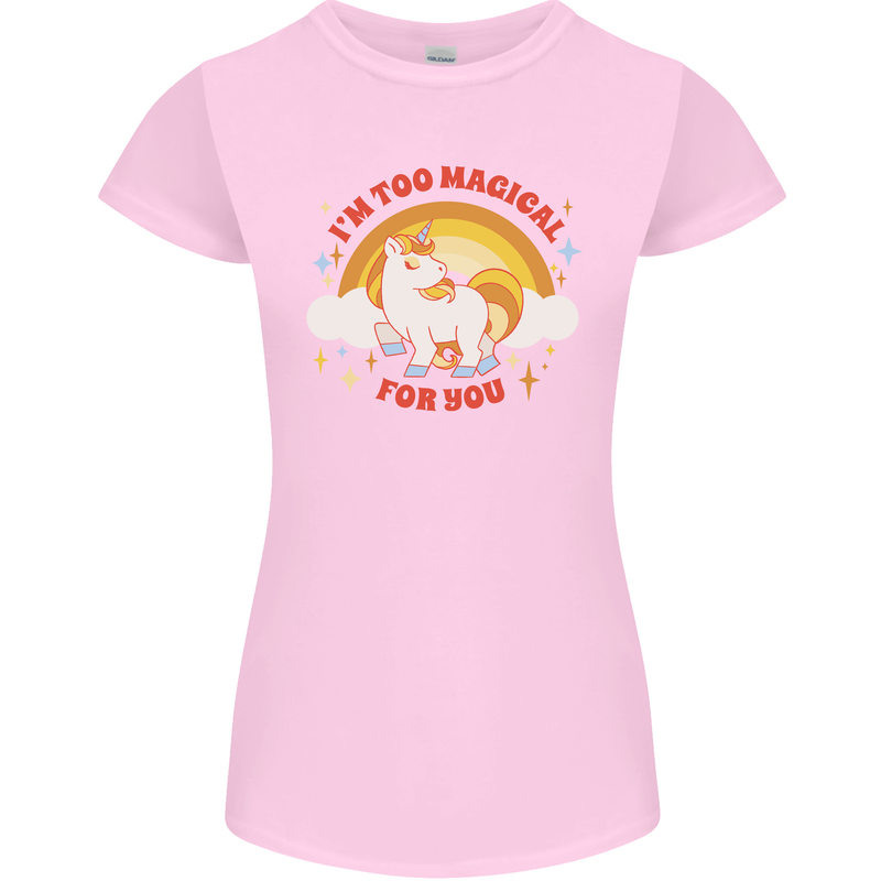 Unicorn Im Too Magical For You Womens Petite Cut T-Shirt Light Pink