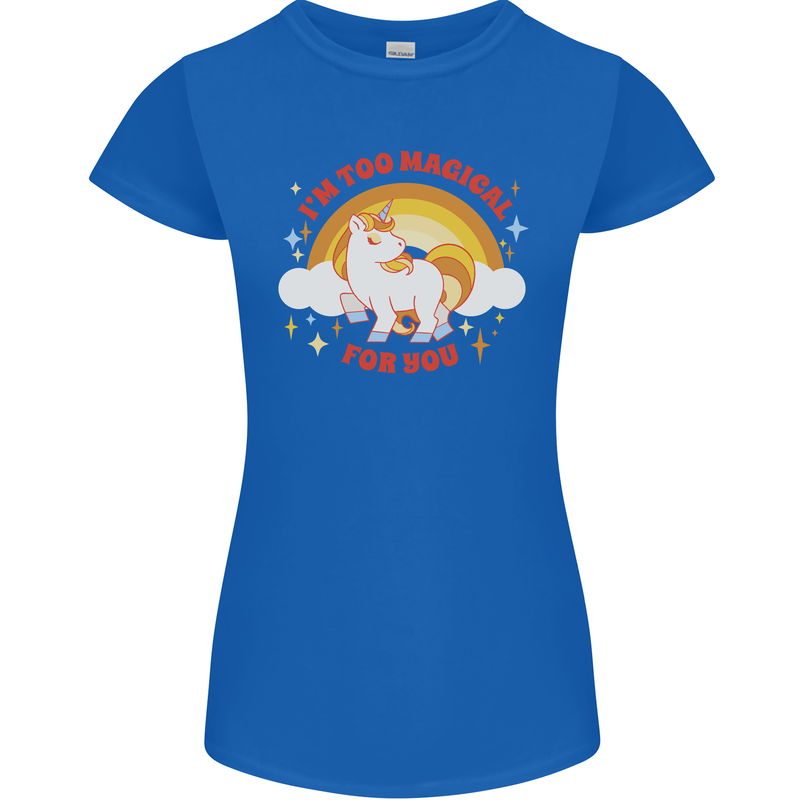 Unicorn Im Too Magical For You Womens Petite Cut T-Shirt Royal Blue