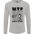 WTF Wheres the Fish Funny Fishing Fisherman Mens Long Sleeve T-Shirt Sports Grey