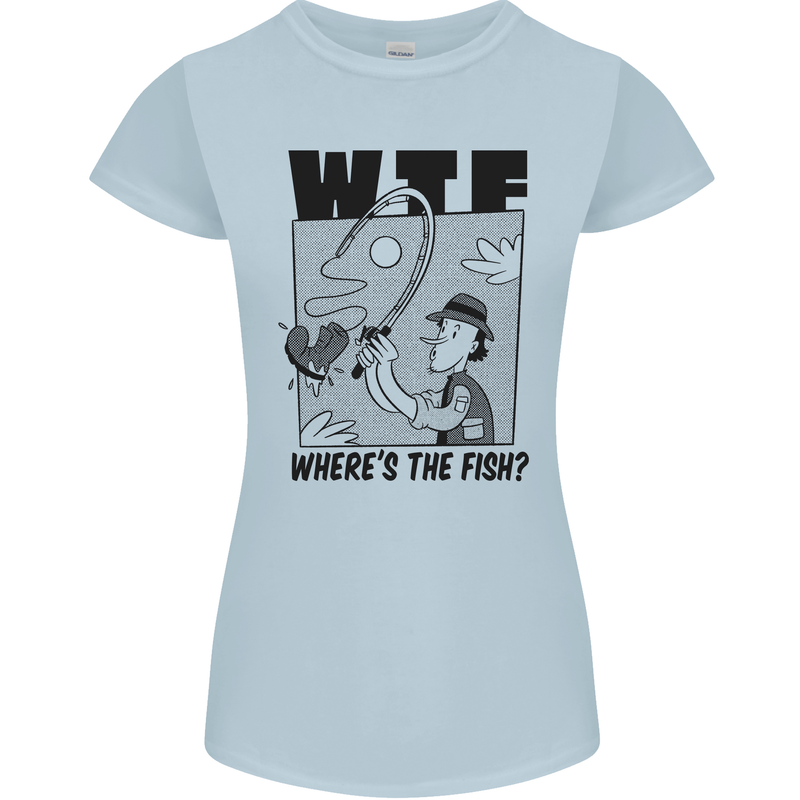 WTF Wheres the Fish Funny Fishing Fisherman Womens Petite Cut T-Shirt Light Blue