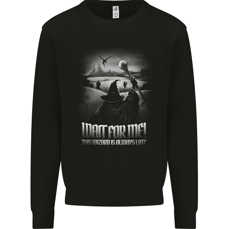 Wait For Me Wizard Always Late Mens Sweatshirt Jumper Black