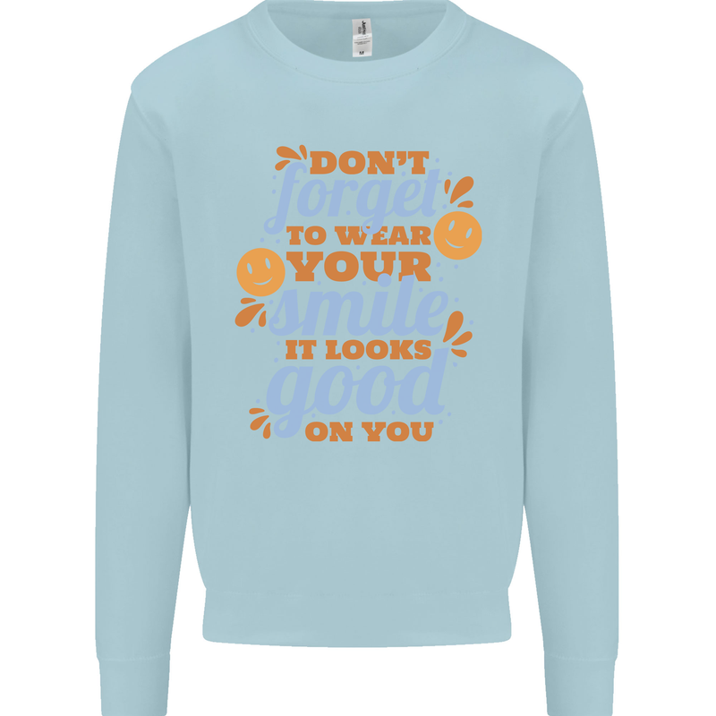 Wear Your Smile Feel Good Happy Joy Love Mens Sweatshirt Jumper Light Blue