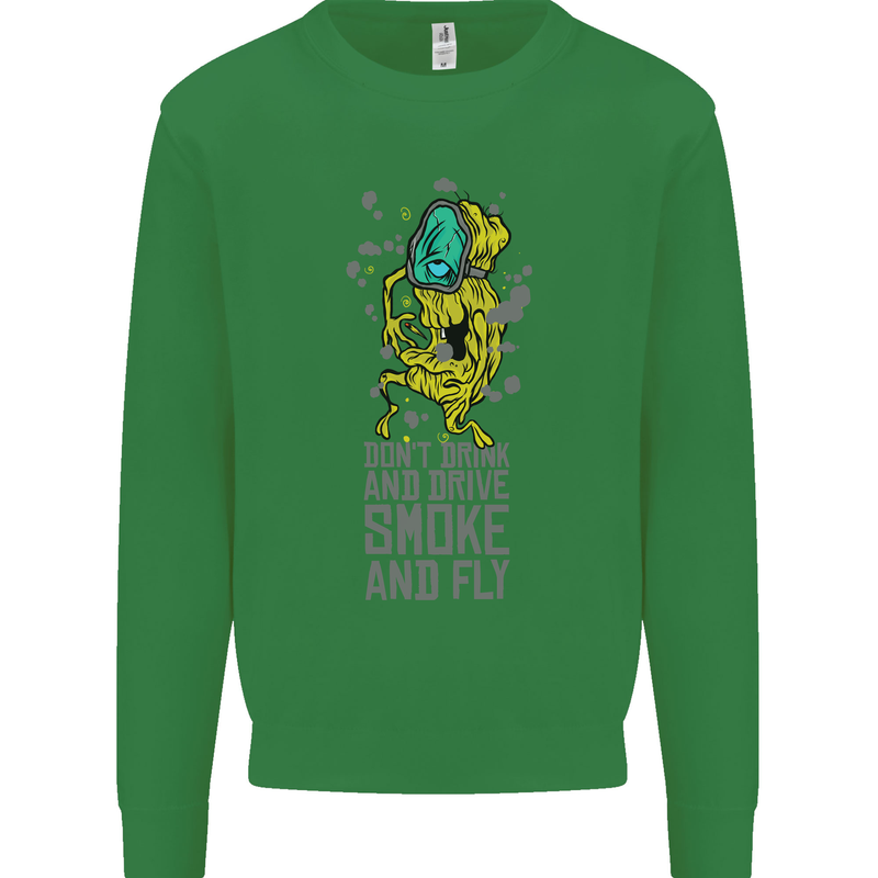Weed Dont Drink & Drive Smoke and Fly Kids Sweatshirt Jumper Irish Green