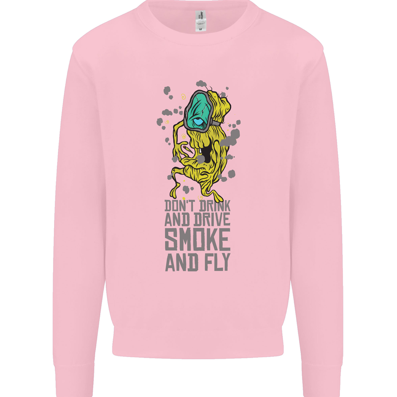 Weed Dont Drink & Drive Smoke and Fly Kids Sweatshirt Jumper Light Pink