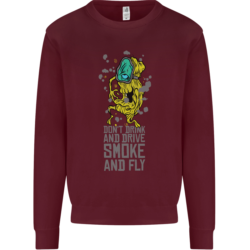Weed Dont Drink & Drive Smoke and Fly Kids Sweatshirt Jumper Maroon