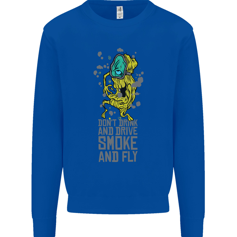 Weed Dont Drink & Drive Smoke and Fly Mens Sweatshirt Jumper Royal Blue