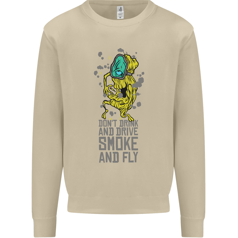 Weed Dont Drink & Drive Smoke and Fly Mens Sweatshirt Jumper Sand