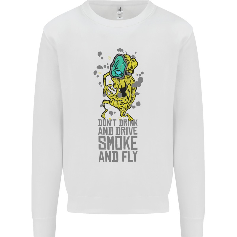Weed Dont Drink & Drive Smoke and Fly Mens Sweatshirt Jumper White