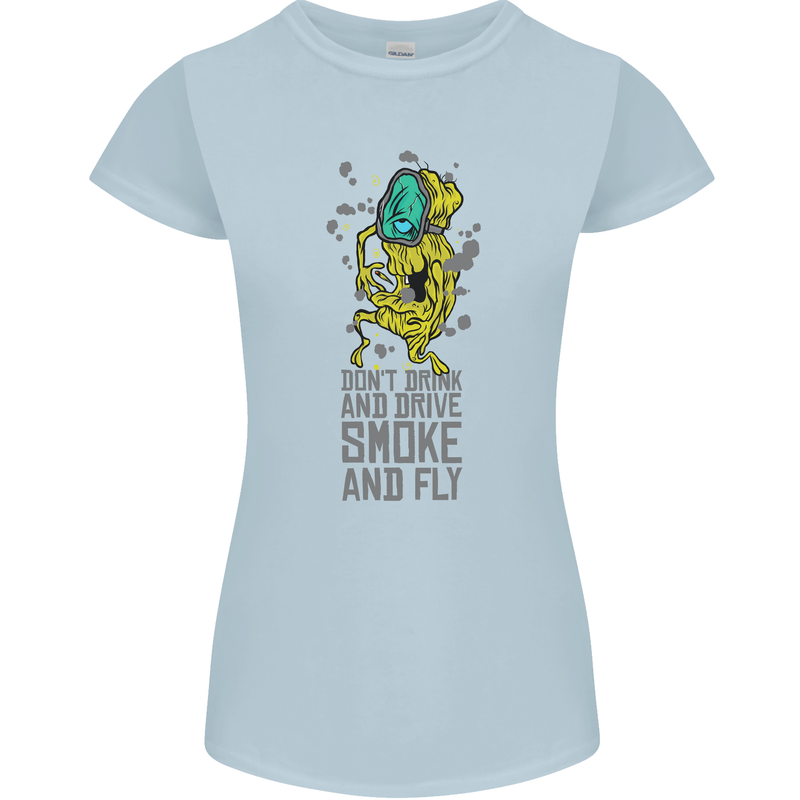 Weed Dont Drink & Drive Smoke and Fly Womens Petite Cut T-Shirt Light Blue
