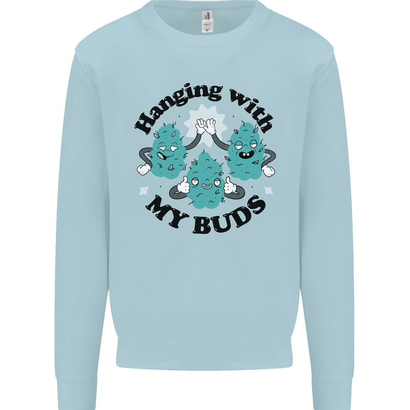 Weed Hanging With My Buds Cannabis Funny Kids Sweatshirt Jumper Light Blue