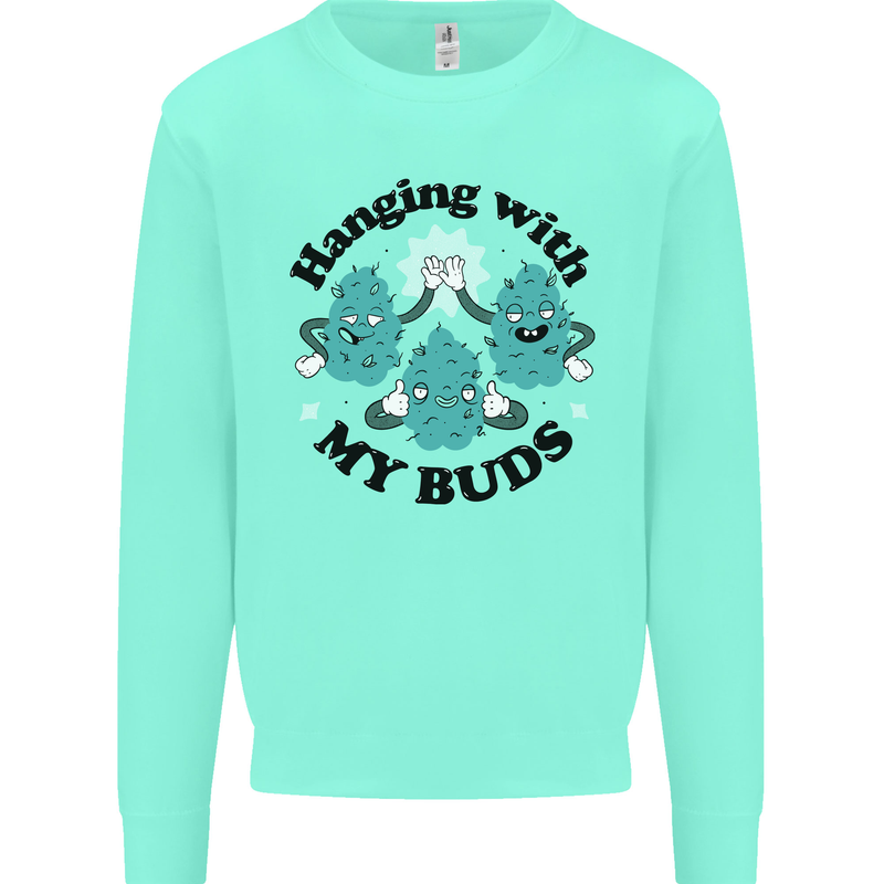 Weed Hanging With My Buds Cannabis Funny Kids Sweatshirt Jumper Peppermint