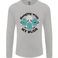 Weed Hanging With My Buds Cannabis Funny Mens Long Sleeve T-Shirt Sports Grey