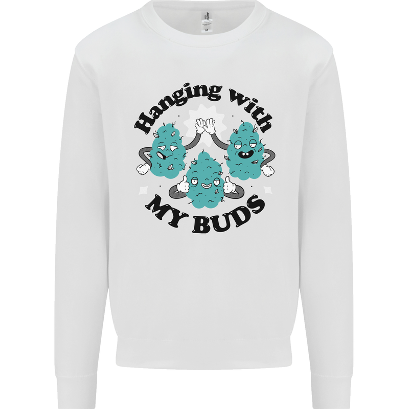 Weed Hanging With My Buds Cannabis Funny Mens Sweatshirt Jumper White