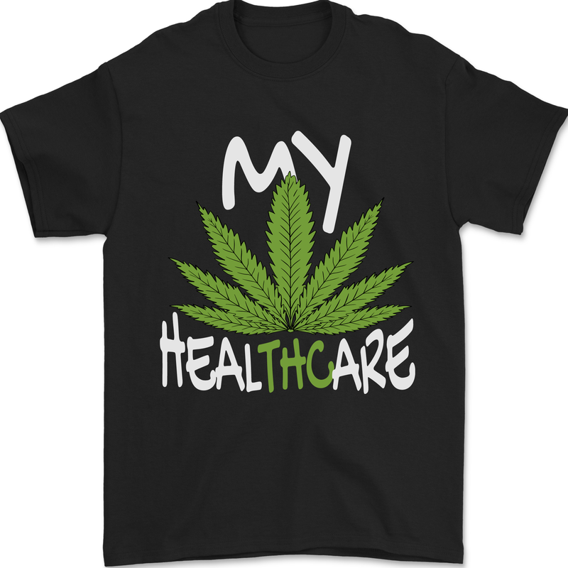 a black t - shirt with a marijuana leaf that says my healthcare