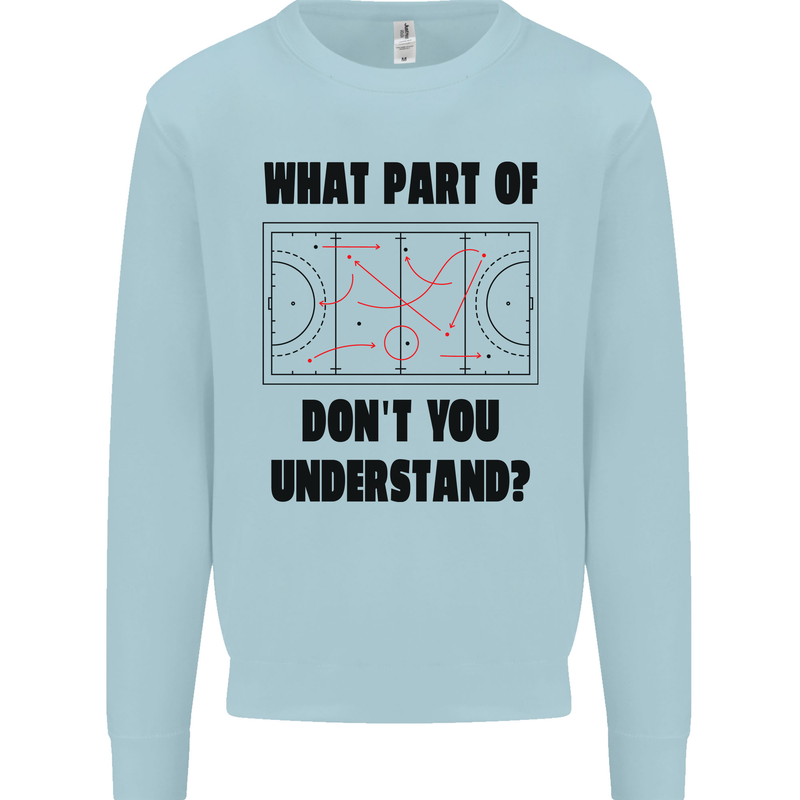 What Part of Hockey Dont You Understand Ice Kids Sweatshirt Jumper Light Blue