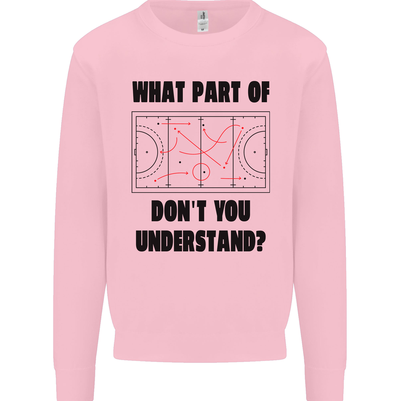 What Part of Hockey Dont You Understand Ice Kids Sweatshirt Jumper Light Pink