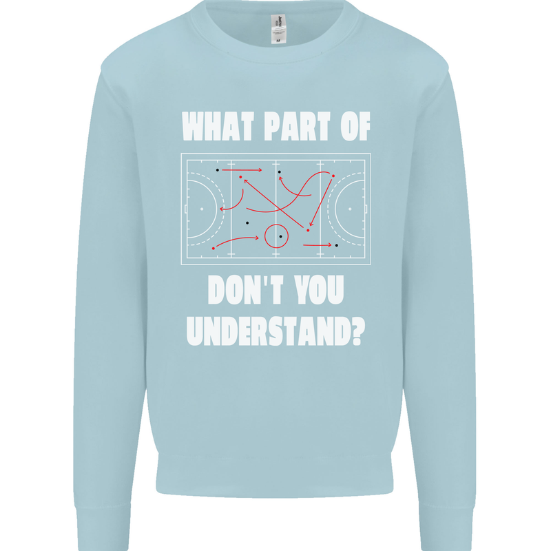What Part of Hockey Dont You Understand Ice Mens Sweatshirt Jumper Light Blue