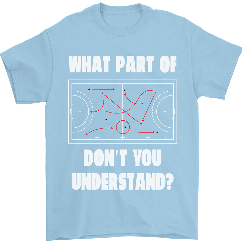 What Part of Hockey Dont You Understand Ice Mens T-Shirt 100% Cotton Light Blue