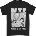 Wheres the Fish WTF Funny Fishing Fisherman Mens T-Shirt 100% Cotton Black