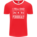 I Tell Dad Jokes Periodically Fathers Day Mens Ringer T-Shirt FotL Red/White