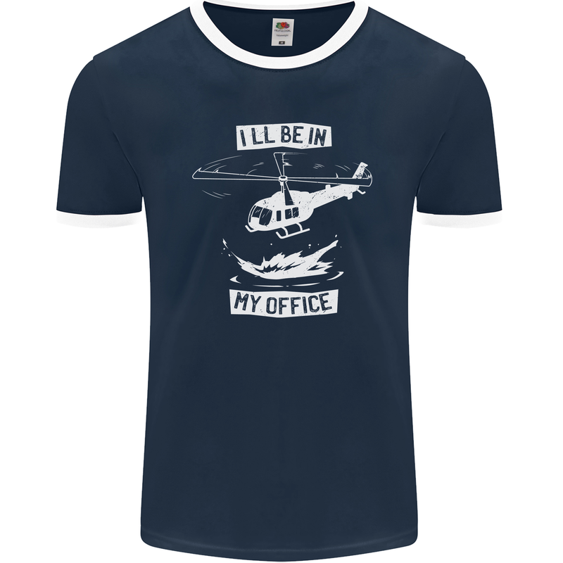 Helicopter Pilot Ill be in My Office Mens Ringer T-Shirt FotL Navy Blue/White