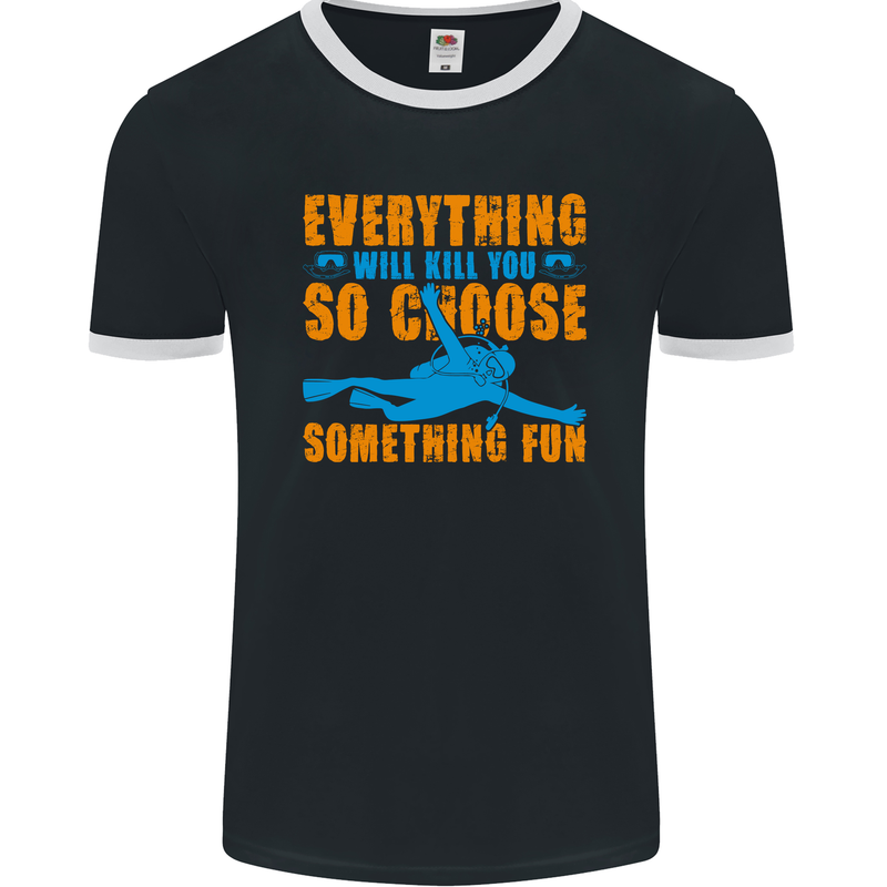 Everything Will Kill You Scuba Diving Funny Diver Mens Ringer T-Shirt FotL Black/White