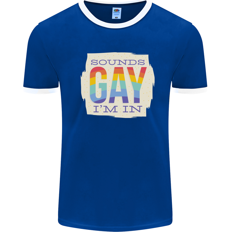 Sounds Gay Im In Funny LGBT Gay Pride Mens Ringer T-Shirt Royal Blue/White