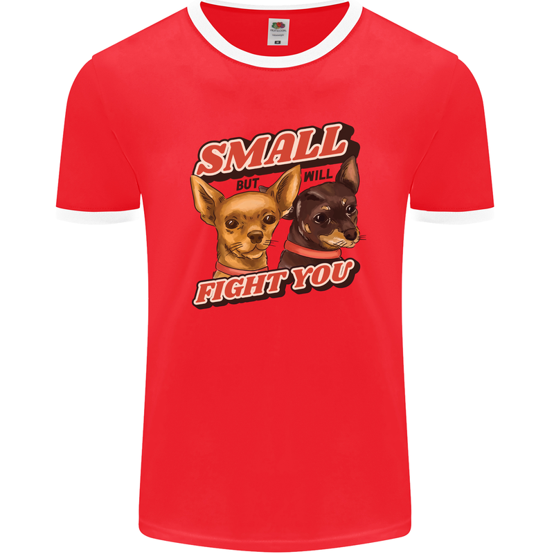 Chihuahua Small But I Will Fight You Dog Mens Ringer T-Shirt FotL Red/White