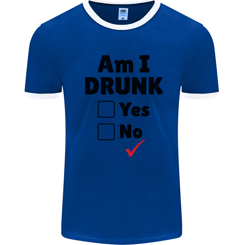 Am I Drunk Funny Beer Alcohol Wine Guiness Mens Ringer T-Shirt Royal Blue/White