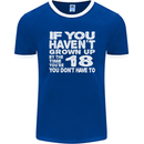 18th Birthday 18 Year Old Don't Grow Up Funny Mens Ringer T-Shirt FotL Royal Blue/White
