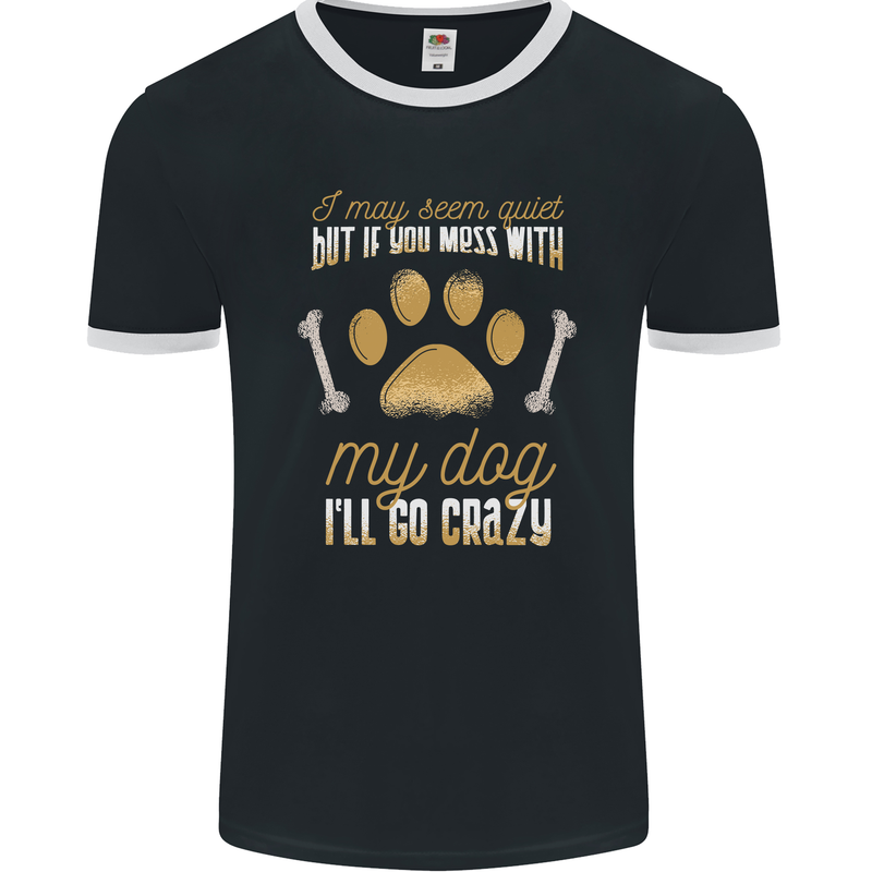 Dont Mess With My Dog Mens Ringer T-Shirt FotL Black/White