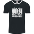 I'm a Nurse Whats Your Superpower Nursing Funny Mens Ringer T-Shirt FotL Black/White
