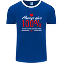 Funny Always Give 100% Unless Blood Donor Mens Ringer T-Shirt FotL Royal Blue/White