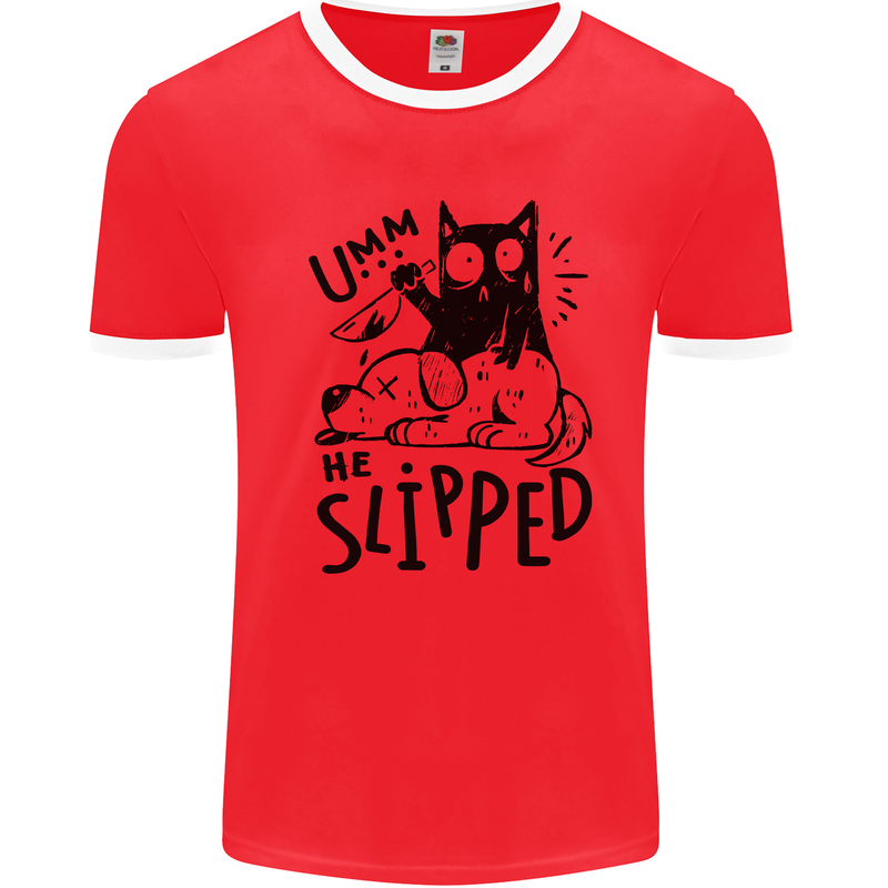 He Slipped A Cat Murdering a Dog Funny Mens Ringer T-Shirt Red/White