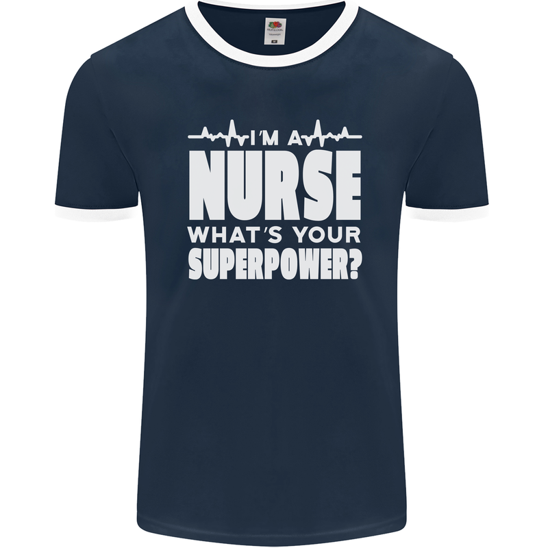 I'm a Nurse Whats Your Superpower Nursing Funny Mens Ringer T-Shirt FotL Navy Blue/White