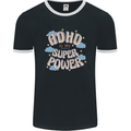 ADHD is My Superpower Mens Ringer T-Shirt FotL Black/White