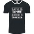 Pain Is Temporary Gym Quote Bodybuilding Mens Ringer T-Shirt FotL Black/White