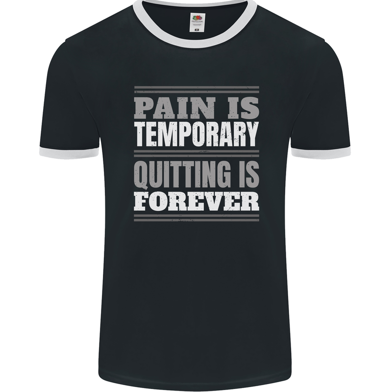 Pain Is Temporary Gym Quote Bodybuilding Mens Ringer T-Shirt FotL Black/White