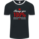 Funny Always Give 100% Unless Blood Donor Mens Ringer T-Shirt FotL Black/White