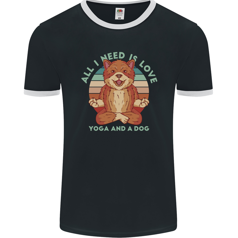 All I Need is Love Yoga and a Dog Funny Mens Ringer T-Shirt FotL Black/White