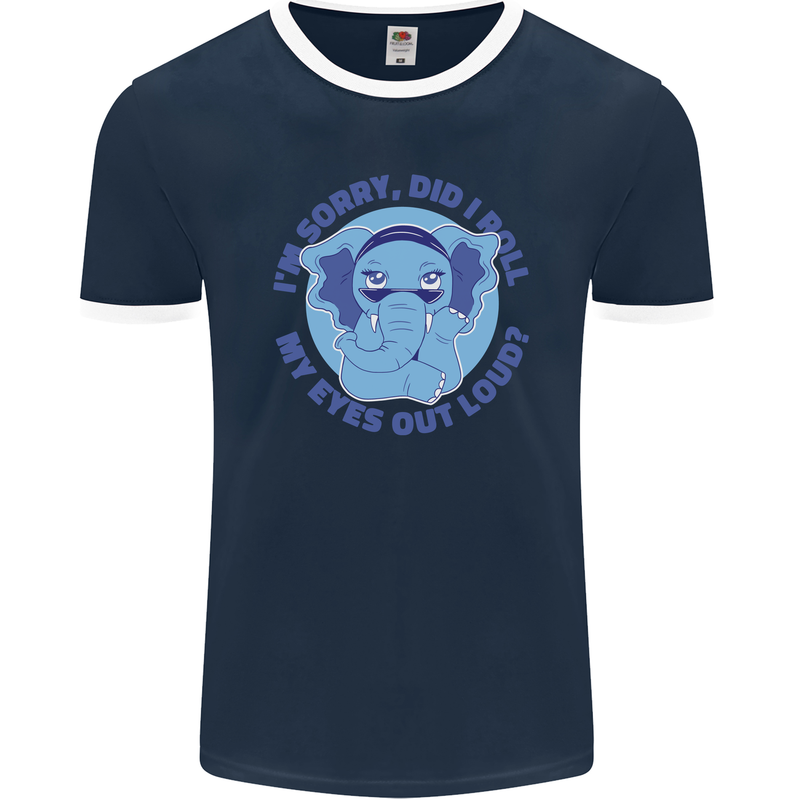 Elephant Did I Roll My Eyes Out Loud Mens Ringer T-Shirt FotL Navy Blue/White