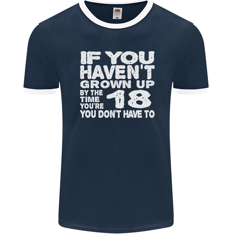 18th Birthday 18 Year Old Don't Grow Up Funny Mens Ringer T-Shirt FotL Navy Blue/White