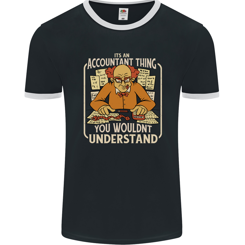 It's an Accountant Thing You Wouldn't Understand Mens Ringer T-Shirt FotL Black/White